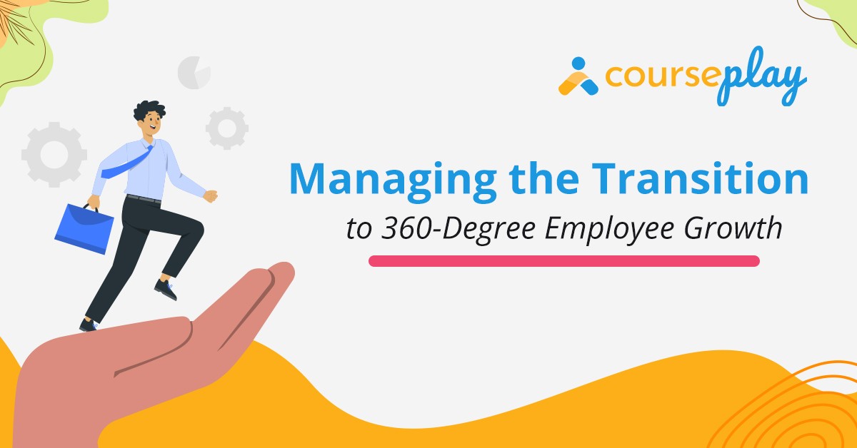 Managing the Transition to 360-degree Employee Growth