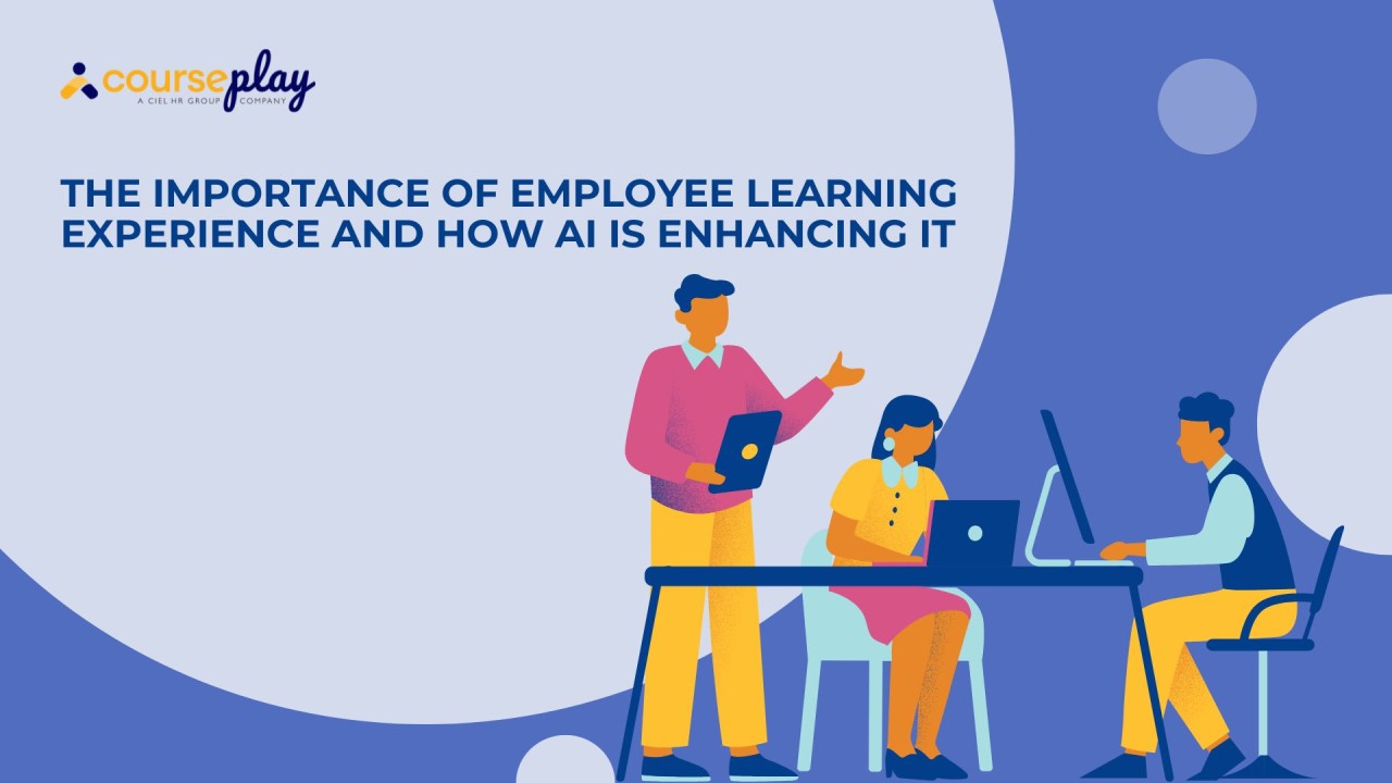 The Importance of Employee Learning Experience and How AI is Enhancing it