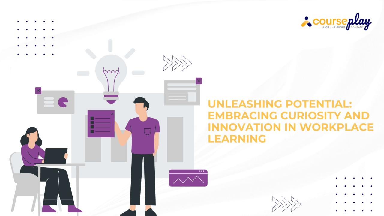 Unleashing Potential: Embracing Curiosity and Innovation in Workplace Learning