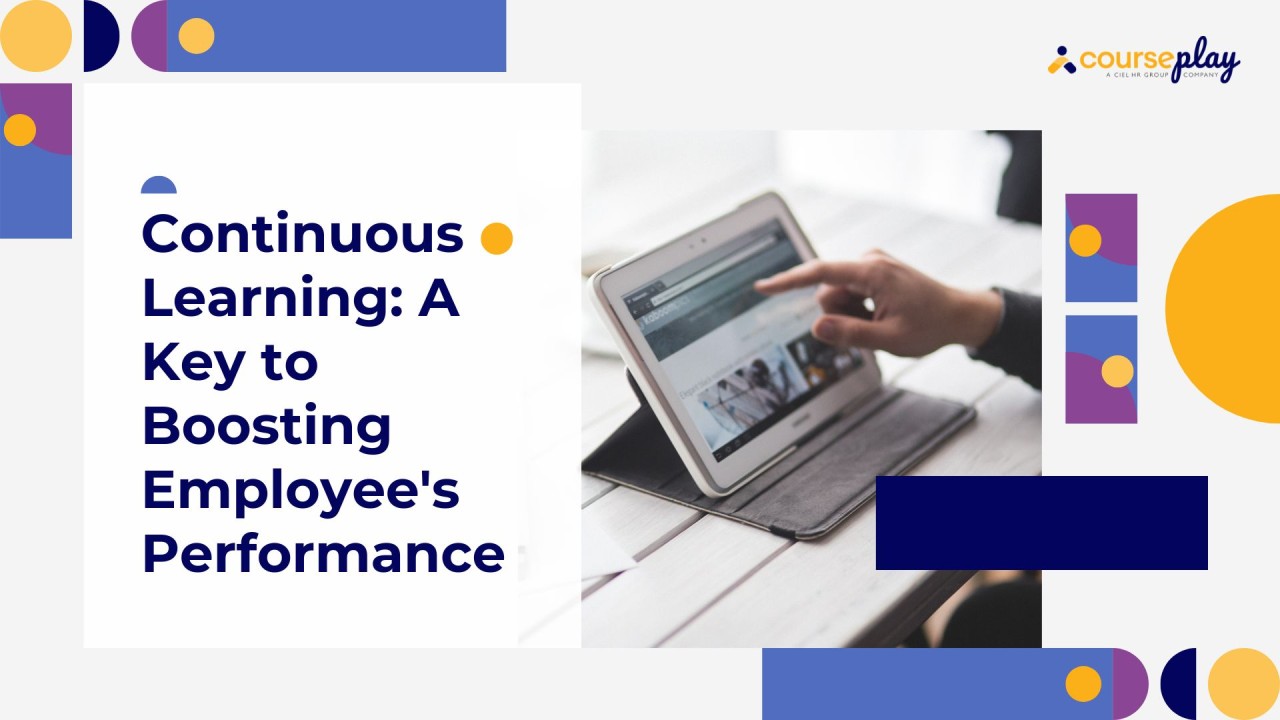 Continuous Learning: A Key to Boosting Employee’s Performance