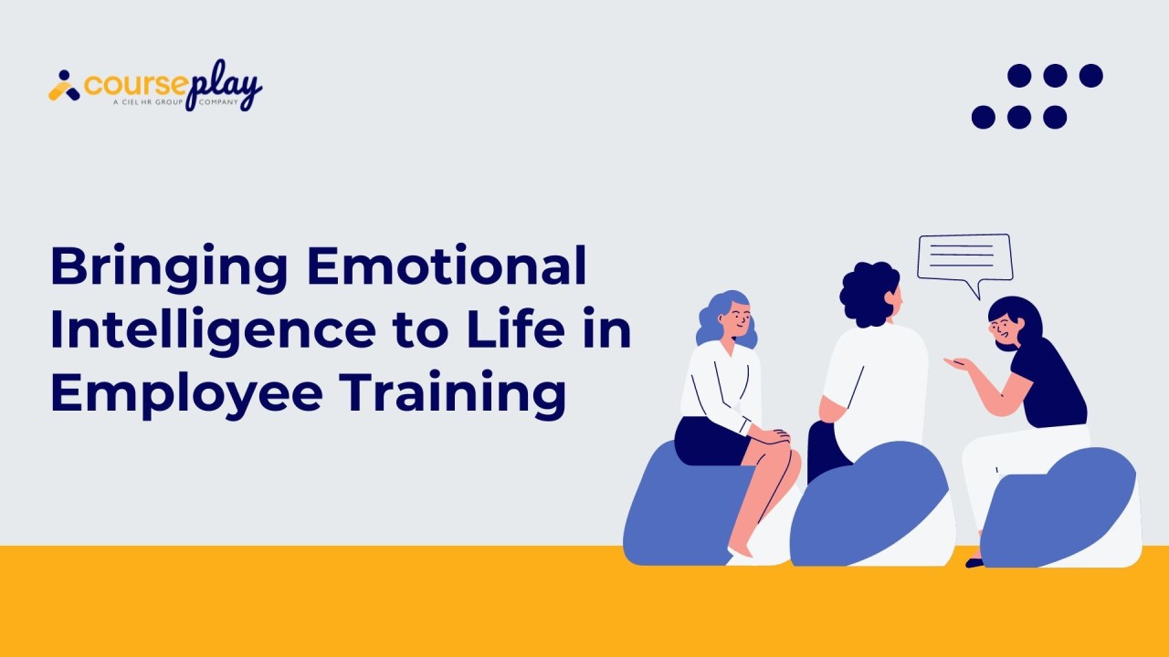 Bringing Emotional Intelligence to Life in Employee Training