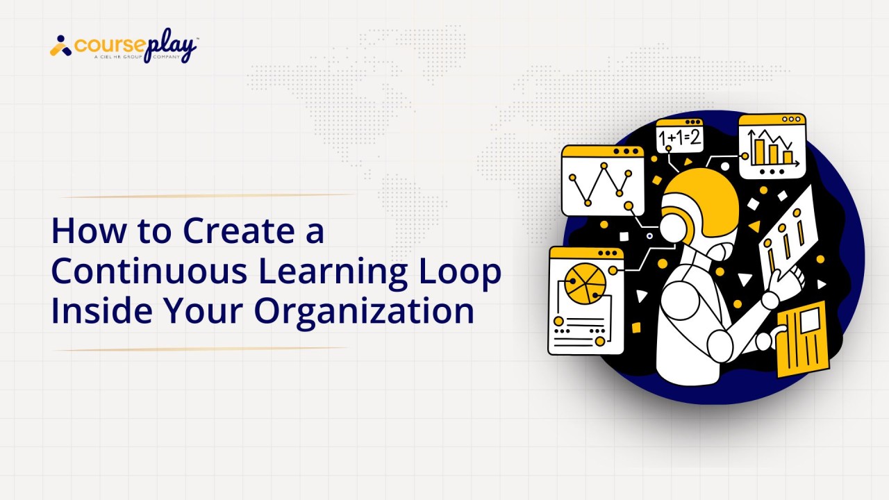 How to Create a Continuous Learning Loop Inside Your Organization