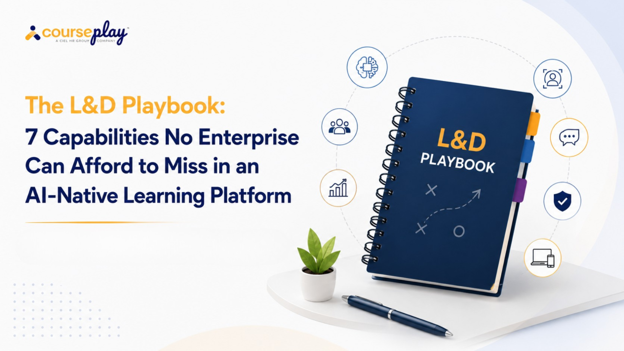 The L&D Playbook: 7 Capabilities No Enterprise Can Afford to Miss in an AI-Native Learning Platform